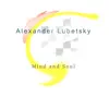 Alexander Lubetsky - Mind and Soul